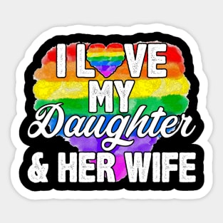 I Love My Daughter & Her Gay Rights Proud LGBTQ Sticker